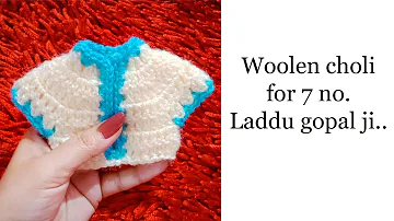 How to make woolen choli for 7no.Gopalji | Kanha ji choli | Saawra knitting creations | #woolencholi