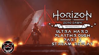 Horizon Zero Dawn - Ultra Hard Playthrough PS5 (Part 2) [Stream Replay]