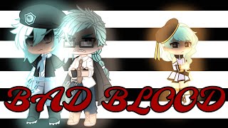 Bad Blood // GCMV // Part 2 of High Hopes // Flash Warning // GachaClub