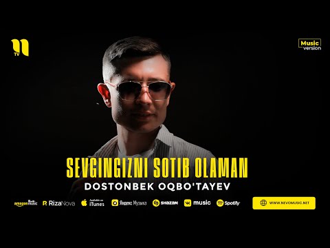 Dostonbek Oqbo'tayev — Sevgingizni sotib olaman (audio 2023)