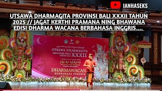 UTSAWA DHARMAGITA PROVINSI BALI XXXII TH 2025 /JAGAT KERTHI PRAMANA NING BHAWANA //BERBAHASA INGGRIS