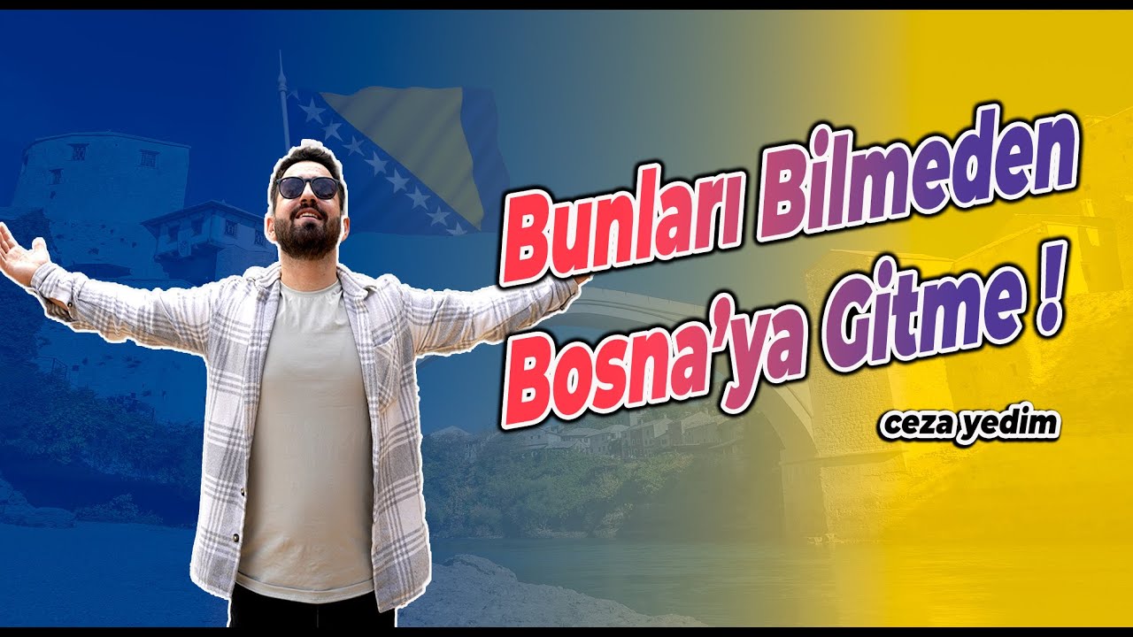 BOSNA HERSEK Beni Şok Etti! Böyle Bir Yer Beklemiyordum!( CEZA YEDİK )