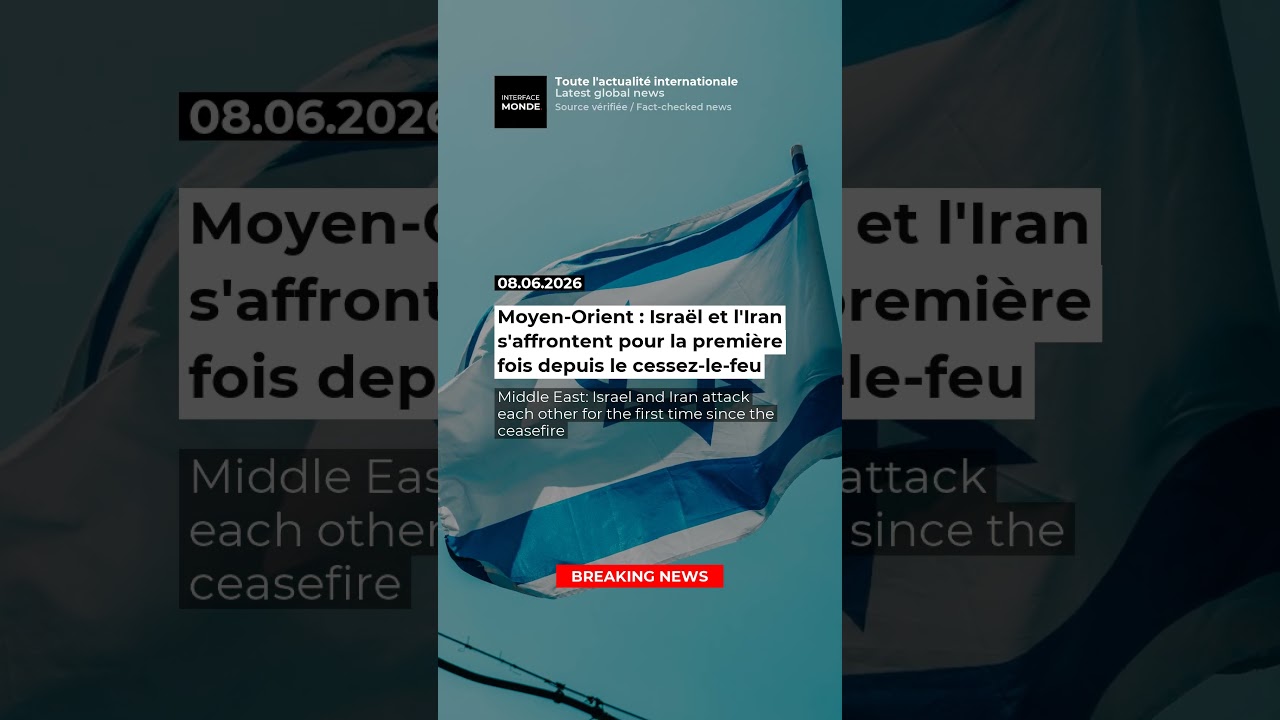 Moyen-Orient : Israël et l'Iran s'affrontent pour la première fois depuis le cessez-le-feu