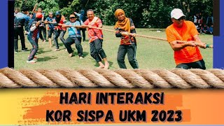 [HARI INTERAKSI KOR SISPA UKM SESI 2023/2024]