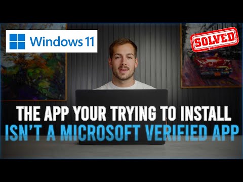How to Fix "The App You're Trying to Install isn't a Microsoft Verified App" - Windows 11
