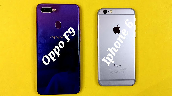 So sánh oppo f9 và iphone 6s