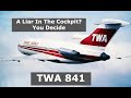 Did This Captain Lie About Causing A Near Fatal Crash?  | TWA Flight 841