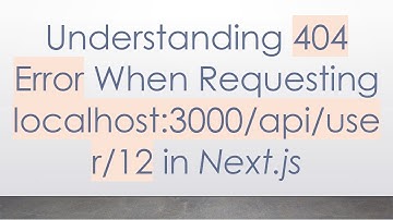 Understanding 404 Error When Requesting localhost:3000/api/user/12 in Next.js
