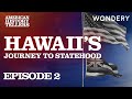 Hawaiis journey to statehood the pineapple king  american history tellers