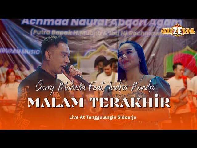 GERRY MAHESA FT INDRIA NENDRA - MALAM TERAKHIR - GRIZELDA MUSIC LIVE TANGGULANGIN class=