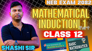 #1 Mathematical induction | Class 12(NEB) | Maths | Shashi Sir