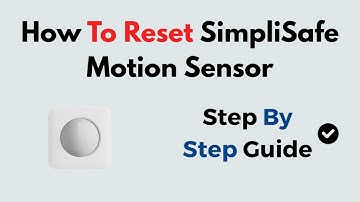 How To Reset SimpliSafe Motion Sensor