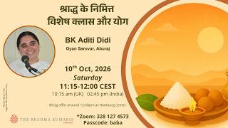 Shradhdh ke nimmit vishesh class and yog - BK Aditi didi (Madhuban) - 10.10.2026