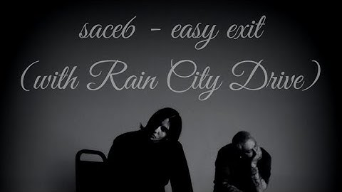 sace6 - easy exit (feat. Rain City Drive) (lyric video)