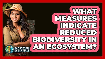 What Measures Indicate Reduced Biodiversity in an Ecosystem?