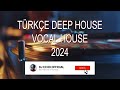 Türkçe Deep House 2024 - Turkish Deep House & Vocal House Set - Mixed by DJ ECHO