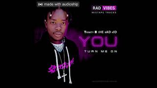 Trinity B The Radkid- Turn Me On Official Audio
