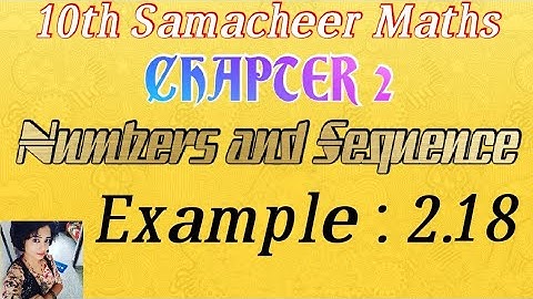 Example 2.18/ chapter 2/ numbers and sequence / 10th samacheer maths / English & tamil.