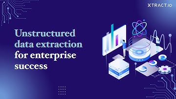 AI-driven unstructured data extraction for modern enterprises