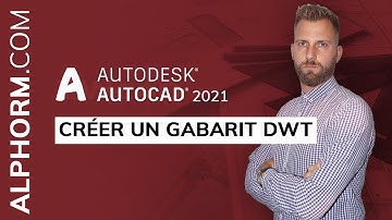Comment créer un gabarit DWT sous AutoCAD 2021 - Vidéo Tuto