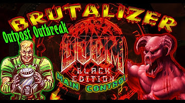 Brutalizer - Brutal Doom: Black Edition - Outpost Outbreak (E1) - Main Control ( M5 )  - 4k