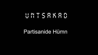 Video thumbnail of "Untsakad - Partisanide Hümn"