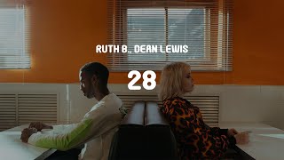 Ruth B. , Dean Lewis - 28 (Lyrics)