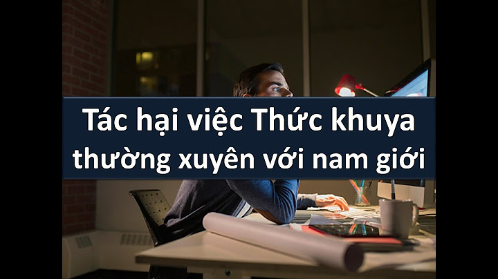 Thức khuya ảnh hưởng đến sức khỏe như thế nào