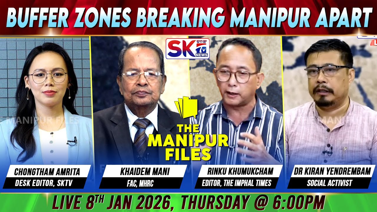 "BUFFER ZONES BREAKING MANIPUR APART" on "THE MANIPUR FILES" [08/01/26] [LIVE]