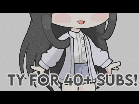 ✧ Thanks for 40+ subs! (not important video) ✧