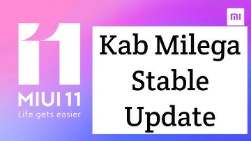 Miui 11 Rollout Time Table || Miui 11 Global Stable Update