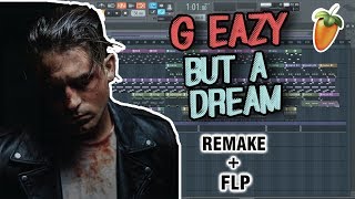 Video thumbnail of "G Eazy - But A Dream (Instrumental Remake + FLP)"