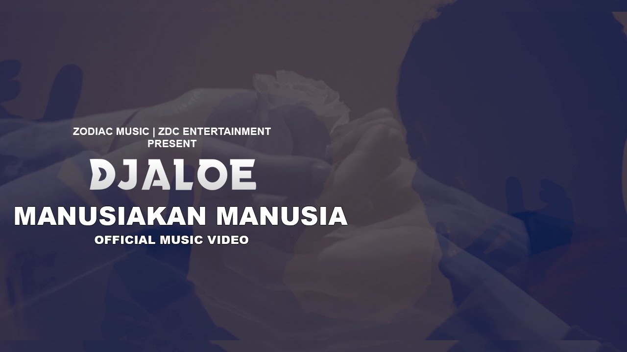 DJALOE - MANUSIAKAN MANUSIA (OFFICIAL MUSIC VIDEO)