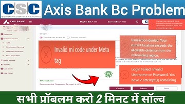 Axis bc current location exceeds problem | axis bank bc login error | invalid mi code under meta tag