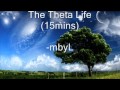 The theta life  all theta waves binaural beats for 15 mins pure