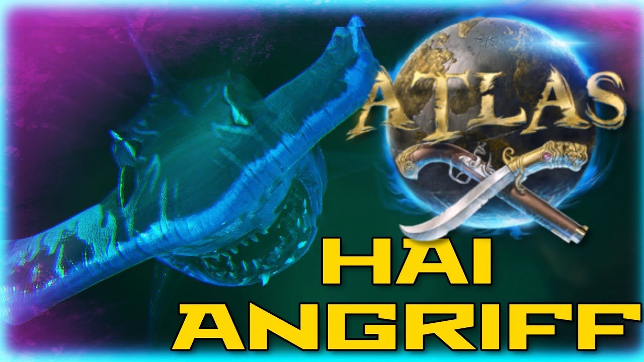 Hai Angriff 🔞 Let´s Play ATLAS 🌎Deutsch