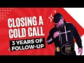 Closing a Cold Call [LIVE CALL]