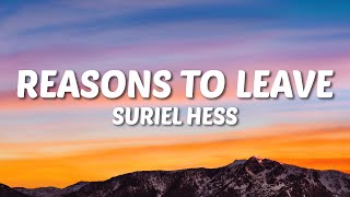 Suriel Hess - Reasons To Leave (Lyrics)