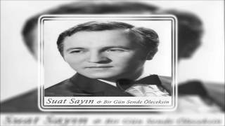 Suat Sayın - Üzülme Sevgilim Kader Utansın Resimi