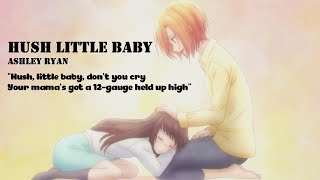 Lyrics + Vietsub | Ashley Ryan - Hush Little Baby |  Hush, little baby, don't you cry | AMV