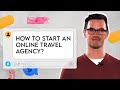 Travel tech expert breaks down launching an online travel agency