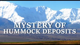 Mystery of Hummock deposits REVEALED in Alai Valley, Pamir, Kyrgyzstan Part 2: sedimentology, origin