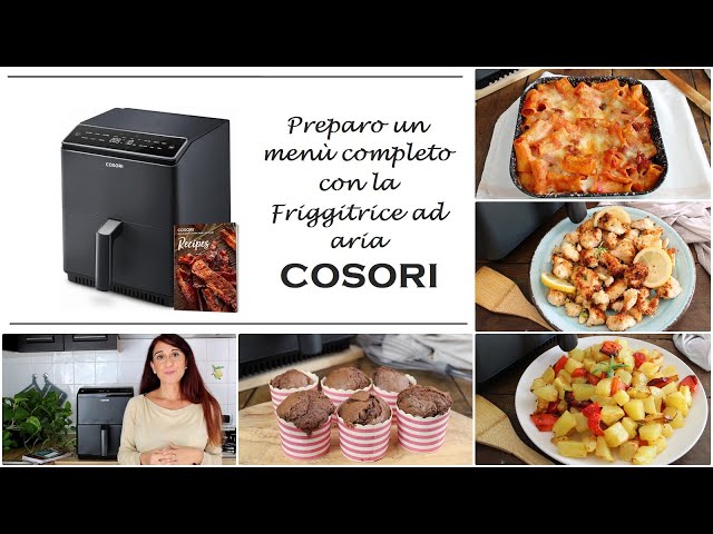 PREPARO UN MENU' COMPLETO dal primo al dolce CON LA FRIGGITRICE AD ARIA  COSORI- La cucina di Rita 