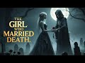 The Girl Who Married Death – A Dark &amp; Beautiful Myth | Mythology Explained