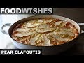 Pear Clafoutis - Food Wishes