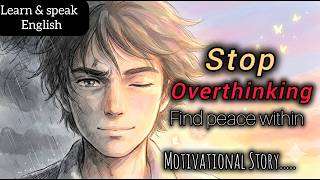 Empty Your Mind | Find Peace Within Yourself | Motivational English story | learning english