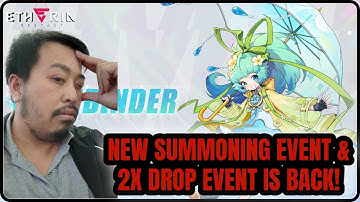 New Summoning Event & 2x Drop is Back! [Etheria Restart]