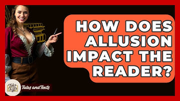 How Does Allusion Impact The Reader? - Tales And Texts
