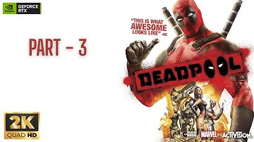Deadpool Gameplay Walkthrough Part 3 [2K 60FPS PC] -No Commentary