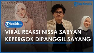 Viral Reaksi Nissa Sabyan Kepergok Dipanggil Sayang oleh Pria Ini